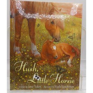 Hush, Little Horsie by Jane Yolen ©2010, Hardcover